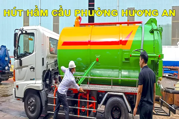 Hút hầm cầu phường Hương An chuyên nghiệp